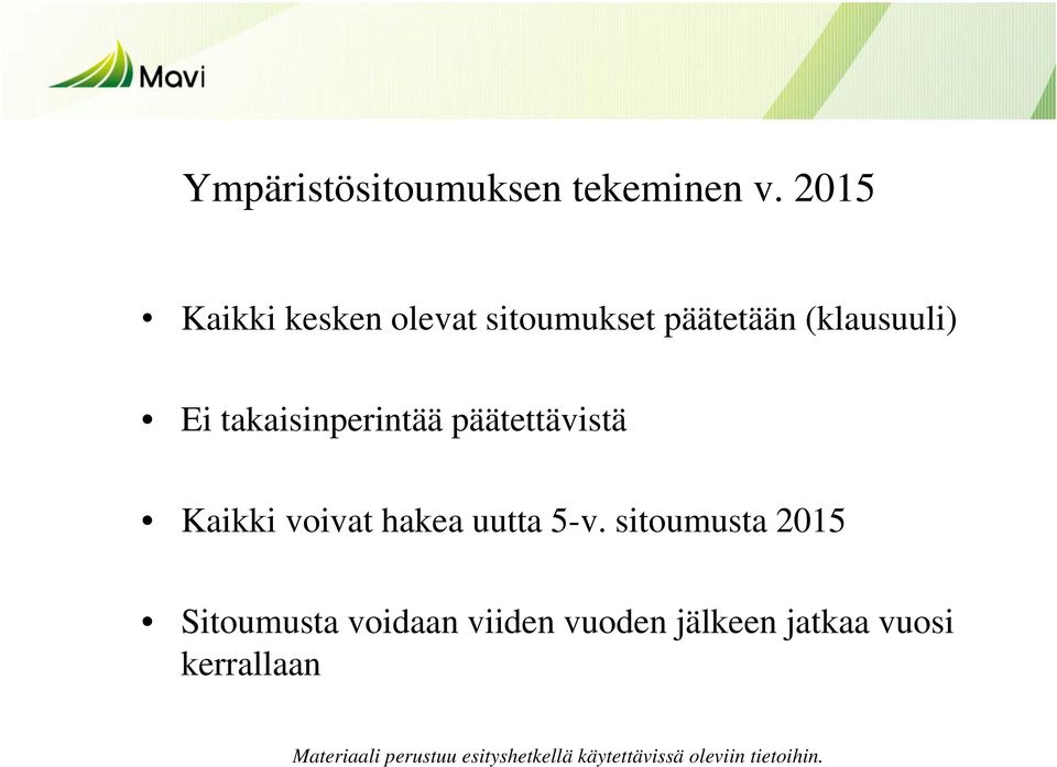 Ei takaisinperintää päätettävistä Kaikki voivat hakea uutta