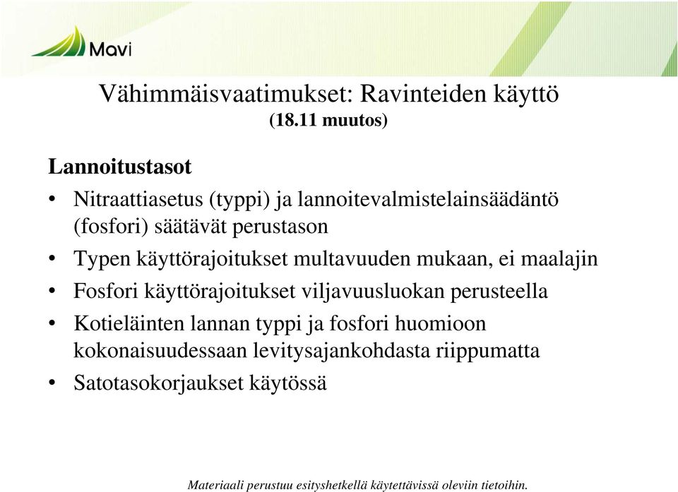 säätävät perustason Typen käyttörajoitukset multavuuden mukaan, ei maalajin Fosfori