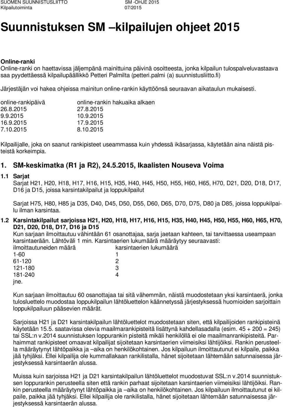 online-rankipäivä online-rankin hakuaika alkaen 26.8.2015 27.8.2015 9.9.2015 10.