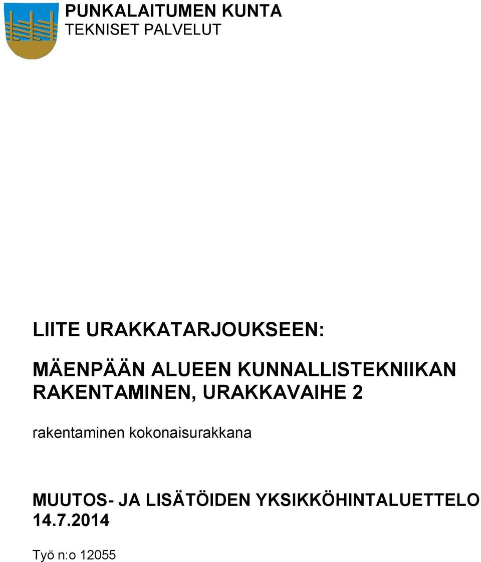 KUNNALLISTEKNIIKAN RAKENTAMINEN, URAKKAVAIHE