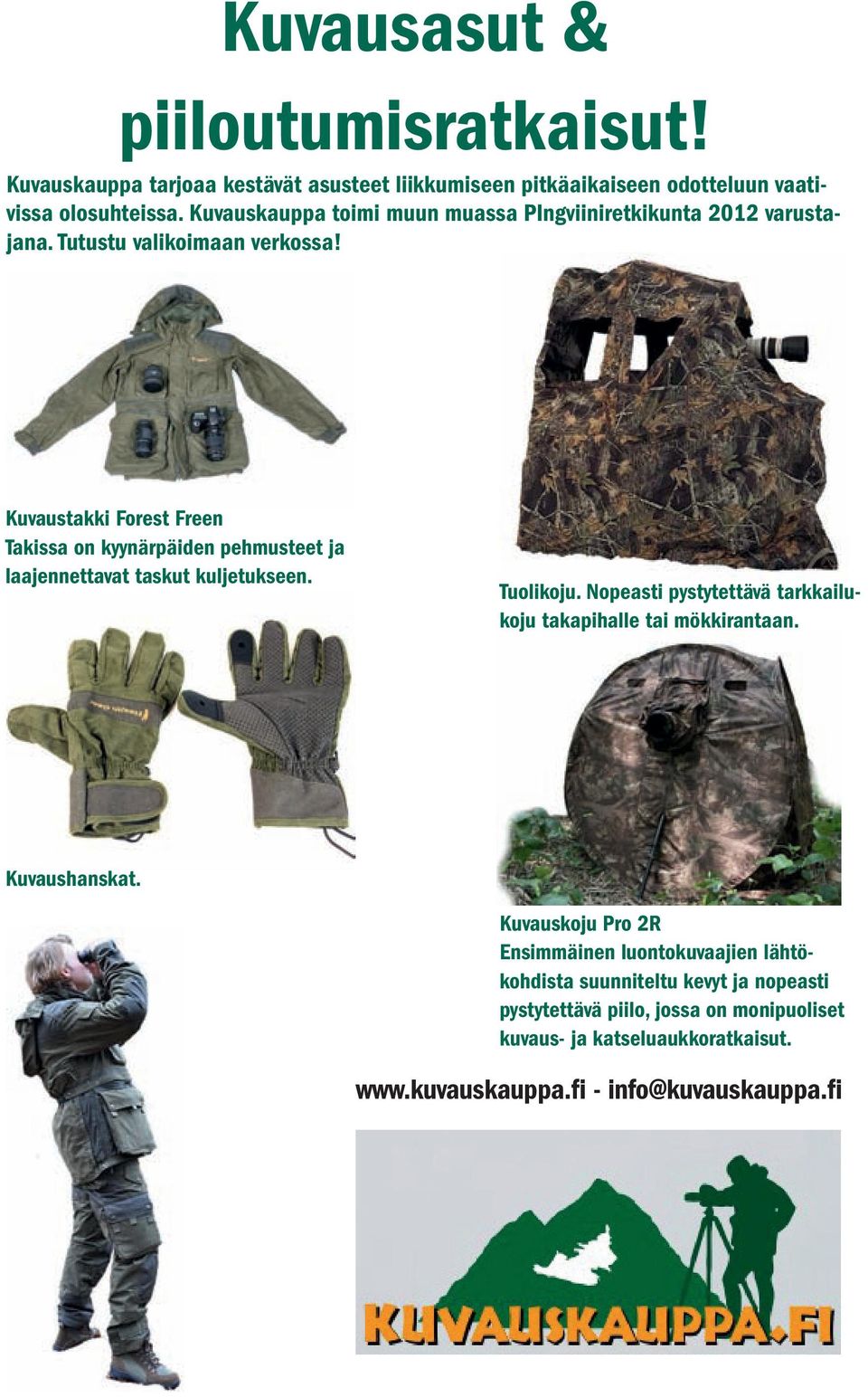 Kuvaustakki Forest Freen Takissa on kyynärpäiden pehmusteet ja laajennettavat taskut kuljetukseen. Tuolikoju.