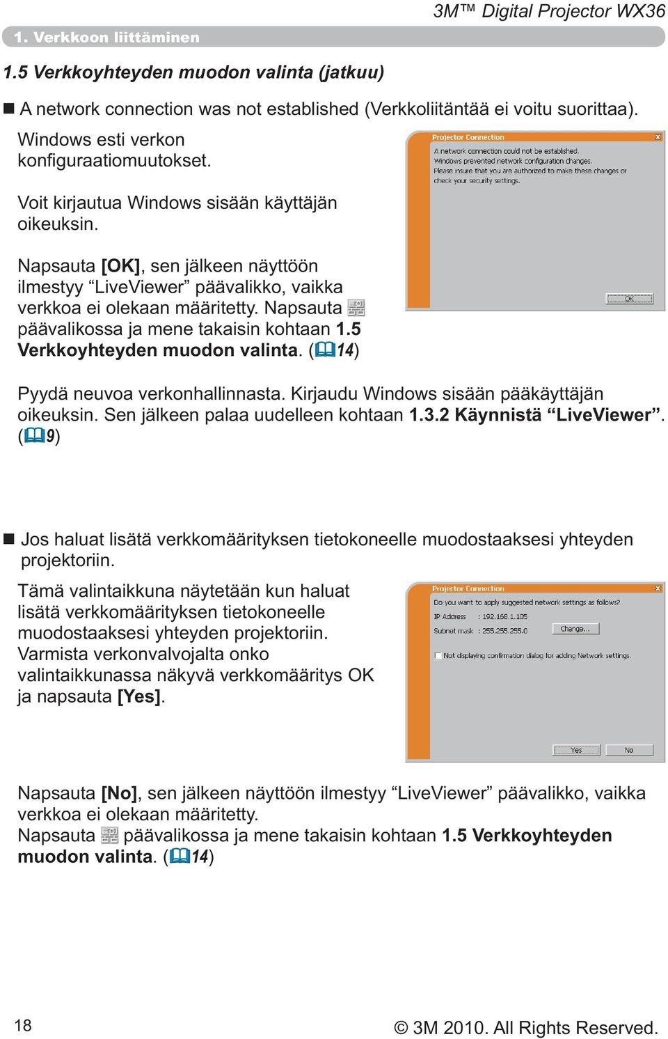 2 Käynnistä LiveViewer. ( 9) projektoriin.