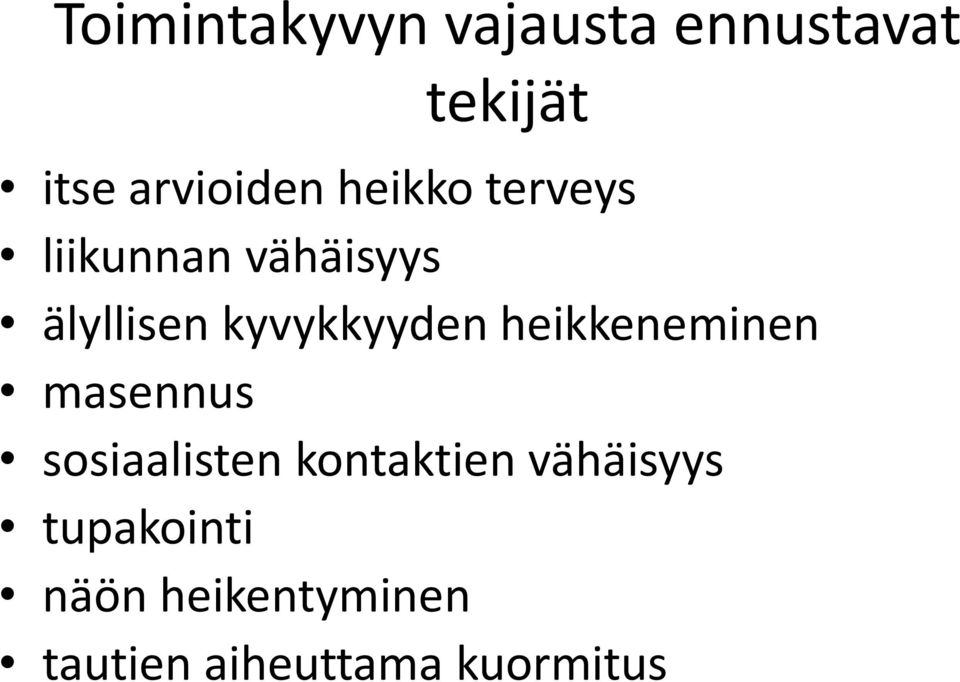 heikkeneminen masennus sosiaalisten kontaktien vähäisyys