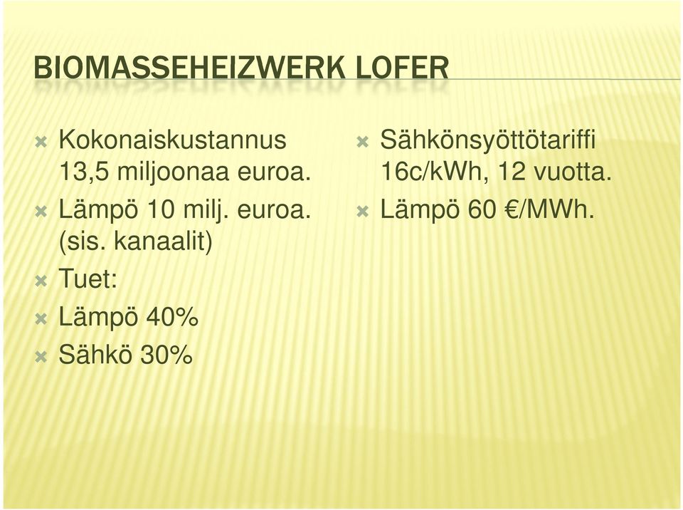 kanaalit) Tuet: Lämpö 40% Sähkö 30%