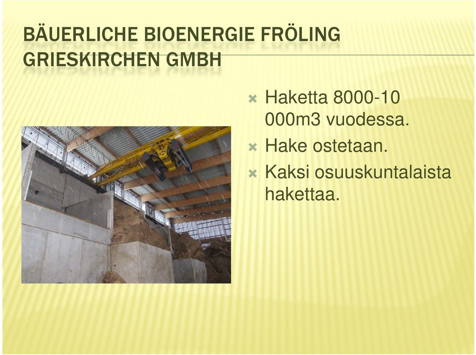 000m3 vuodessa. Hake ostetaan.