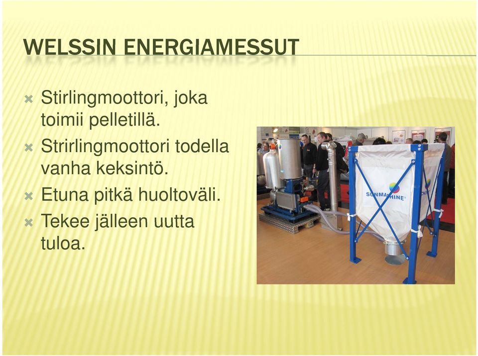 pelletillä.