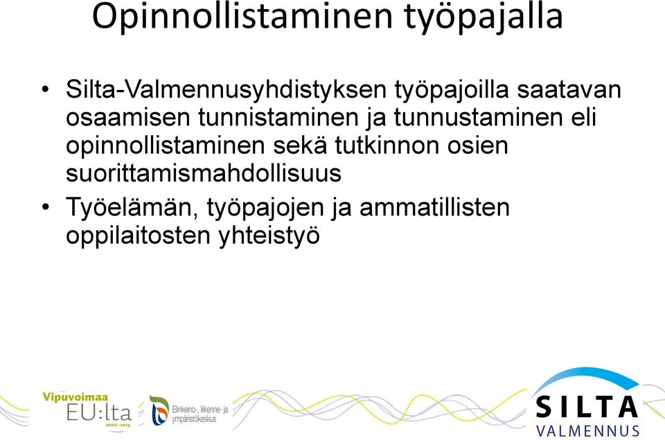 eli opinnollistaminen sekä tutkinnon osien