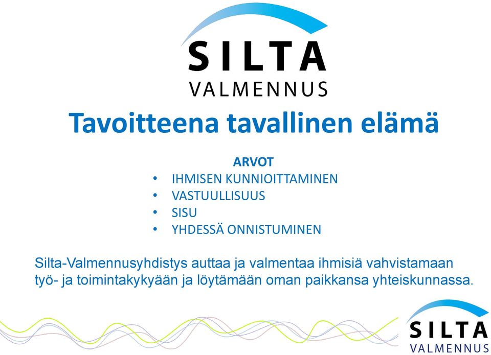 Silta-Valmennusyhdistys auttaa ja valmentaa ihmisiä