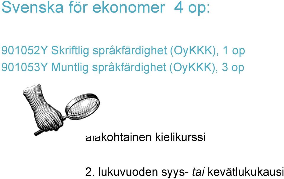 språkfärdighet (OyKKK), 3 op alakohtainen