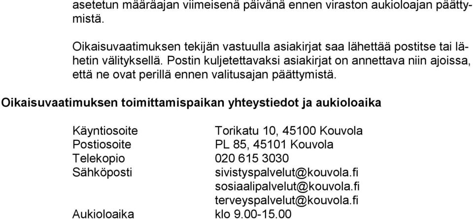 Postin kuljetettavaksi asiakirjat on annettava niin ajoissa, että ne ovat perillä ennen valitusajan päättymistä.