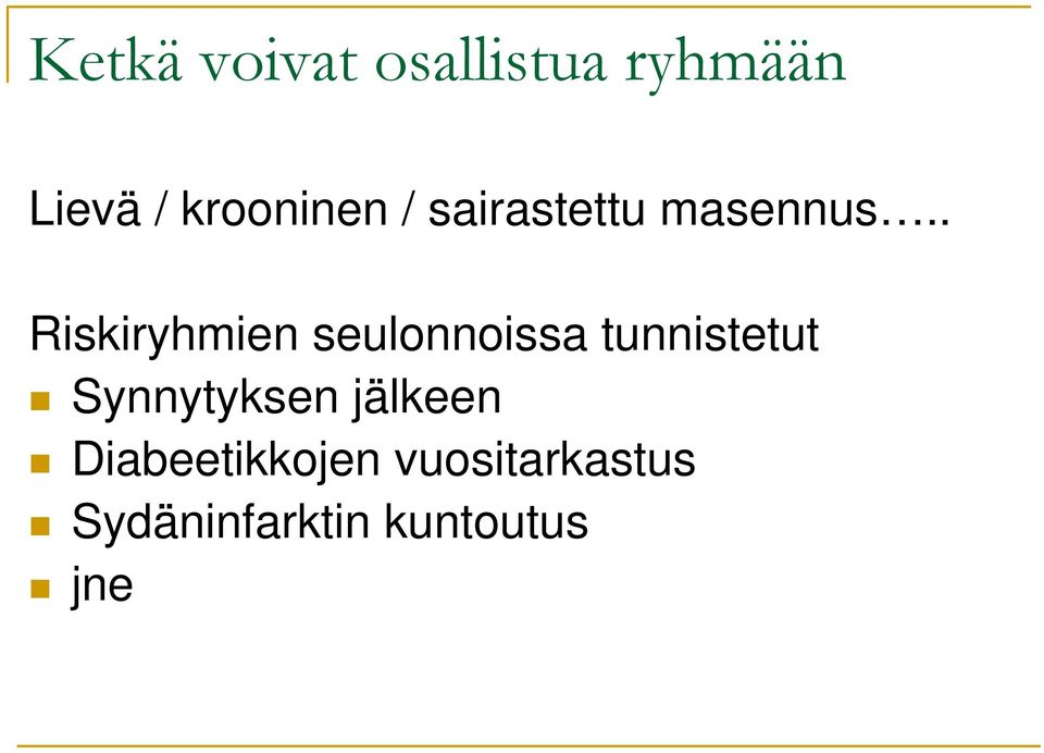 . Riskiryhmien seulonnoissa tunnistetut