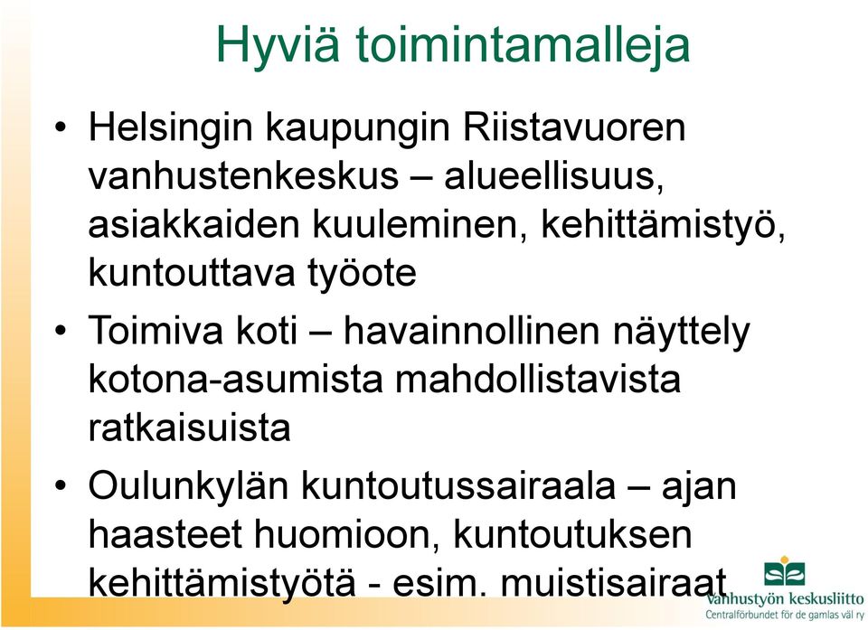 koti havainnollinen näyttely kotona-asumista mahdollistavista ratkaisuista