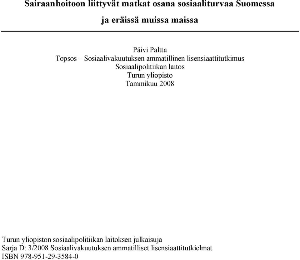 Sosiaalipolitiikan laitos Turun yliopisto Tammikuu 2008 Turun yliopiston sosiaalipolitiikan