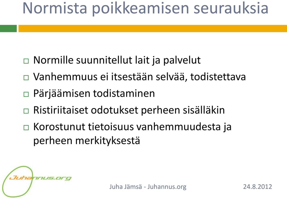 Pärjäämisen todistaminen Ristiriitaiset odotukset perheen