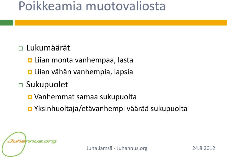 vanhempia, lapsia Sukupuolet Vanhemmat