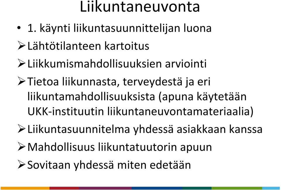 arviointi Tietoa liikunnasta, terveydestä ja eri liikuntamahdollisuuksista (apuna