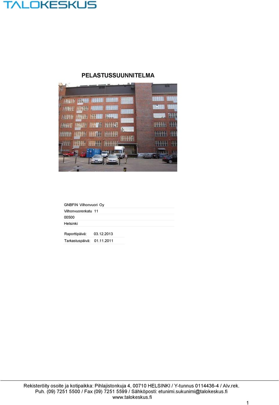 11 00500 Helsinki Raporttipäivä: