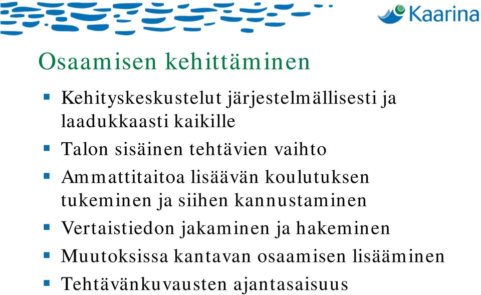 lisäävän koulutuksen tukeminen ja siihen kannustaminen Vertaistiedon