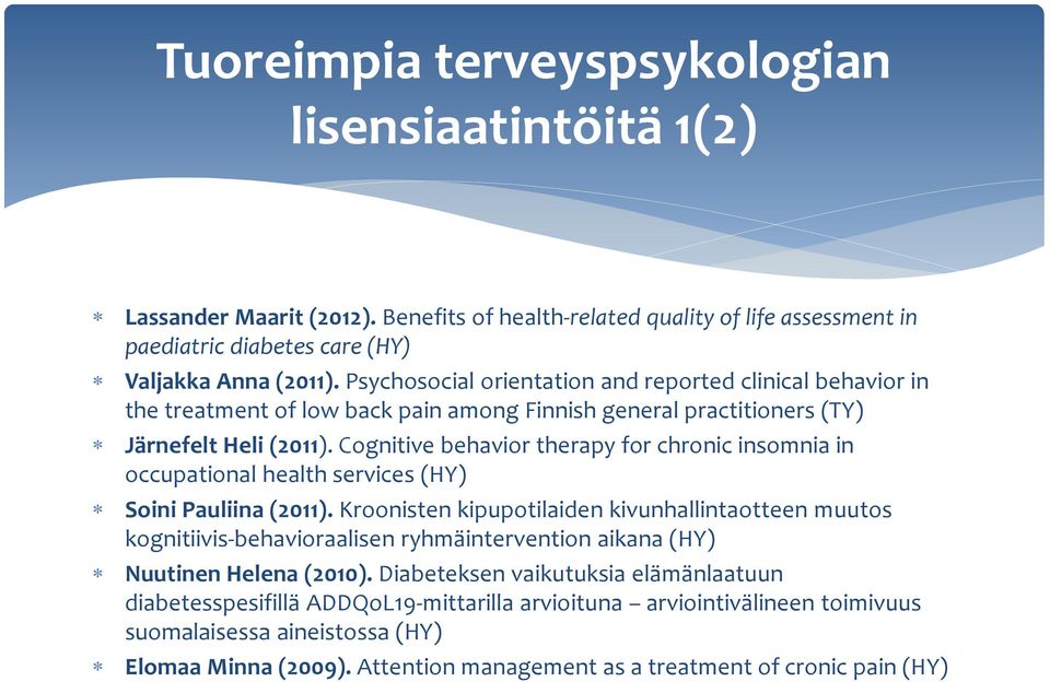 Cognitive behavior therapy for chronic insomnia in occupational health services (HY) Soini Pauliina (2011).