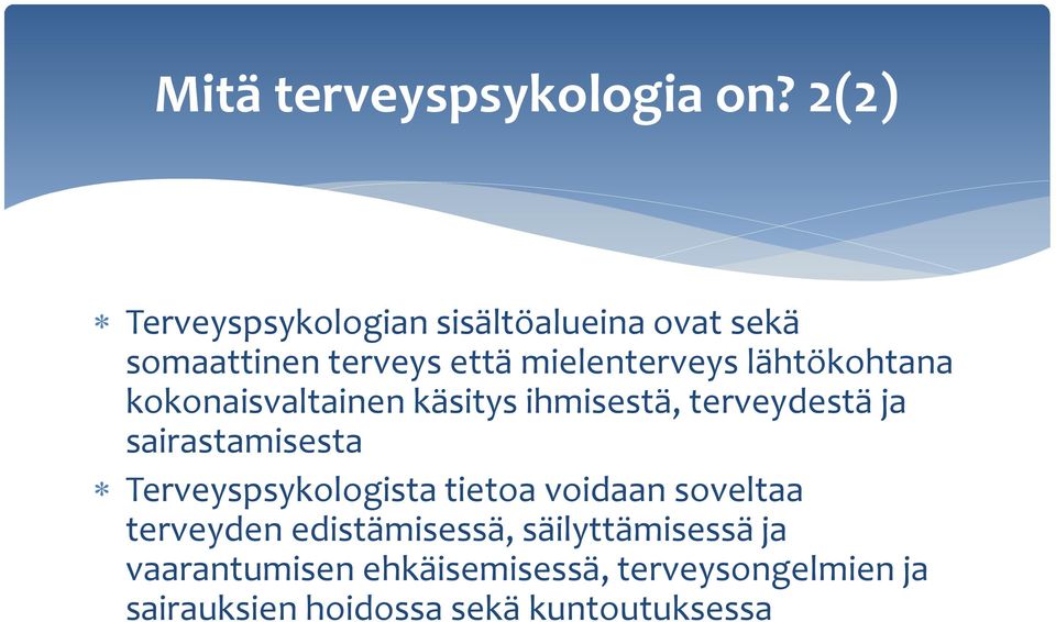 lähtökohtana kokonaisvaltainen käsitys ihmisestä, terveydestä ja sairastamisesta