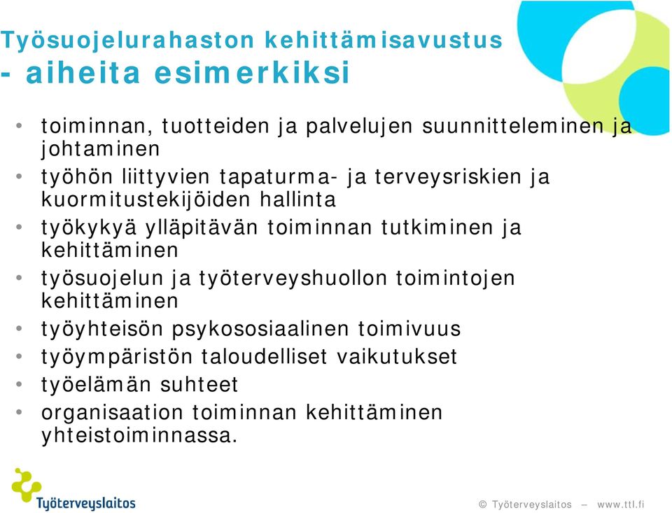 kehittäminen työsuojelun ja työterveyshuollon toimintojen kehittäminen työyhteisön psykososiaalinen