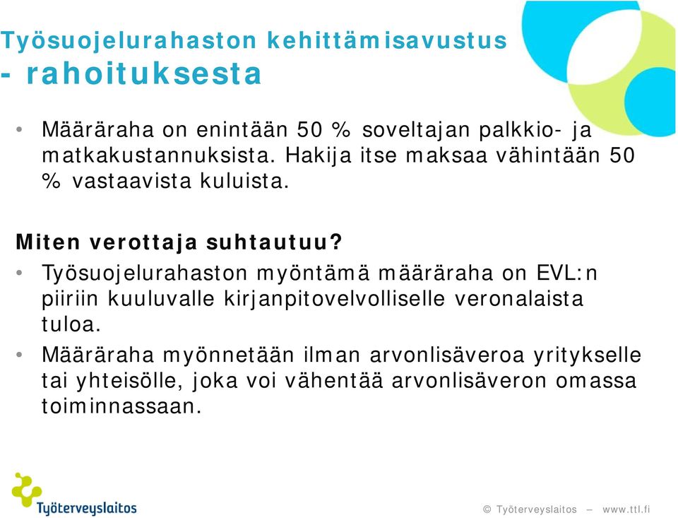 Työsuojelurahaston myöntämä määräraha on EVL:n piiriin kuuluvalle kirjanpitovelvolliselle