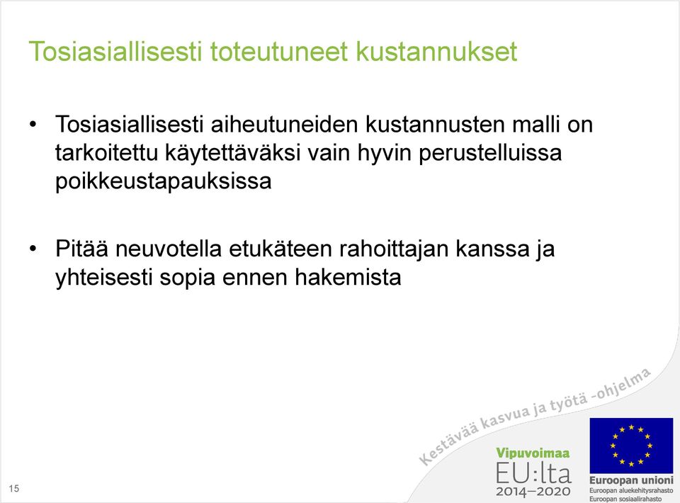 vain hyvin perustelluissa poikkeustapauksissa Pitää neuvotella