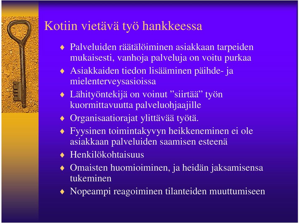 palveluohjaajille Organisaatiorajat ylittävää työtä.
