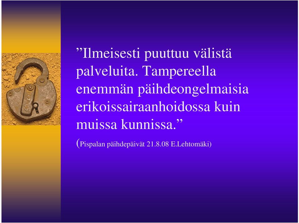 erikoissairaanhoidossa kuin muissa