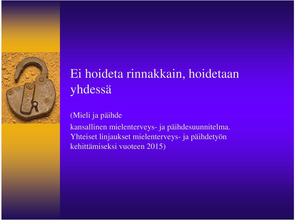 ja päihdesuunnitelma.