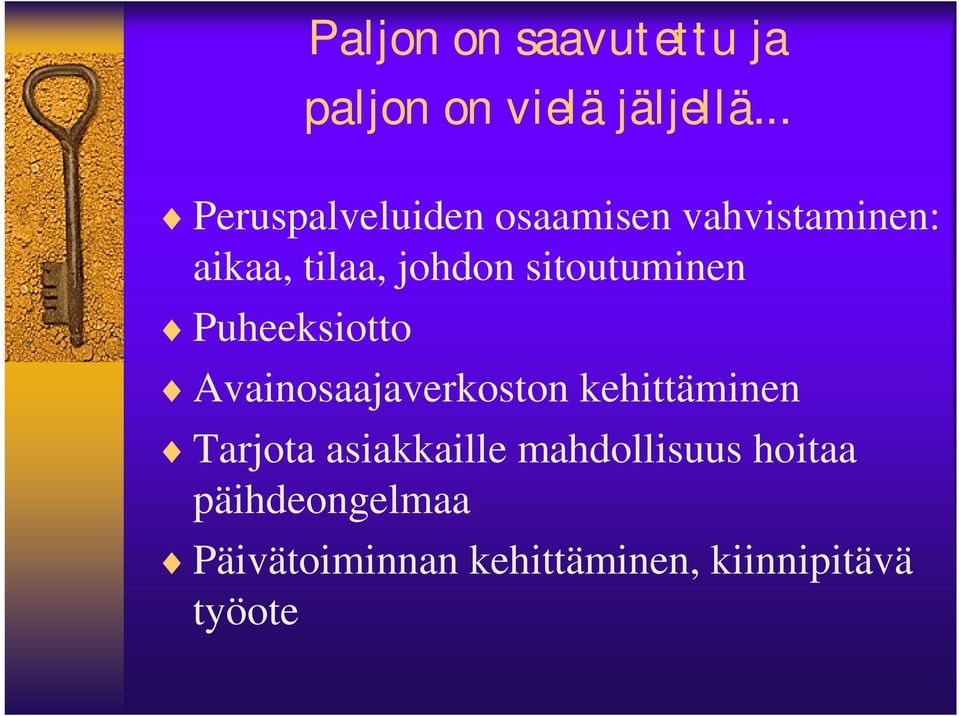 sitoutuminen Puheeksiotto Avainosaajaverkoston kehittäminen Tarjota
