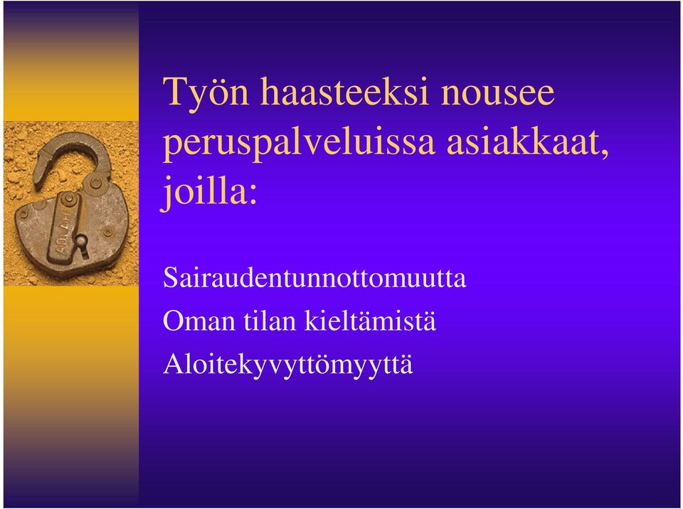 joilla: Sairaudentunnottomuutta