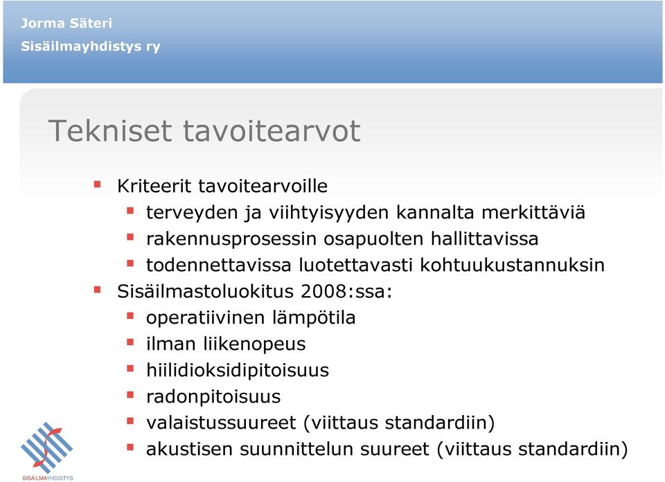 Sisäilmastoluokitus 2008:ssa: operatiivinen lämpötila ilman liikenopeus hiilidioksidipitoisuus