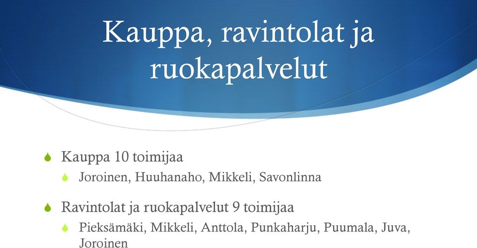 S Ravintolat ja ruokapalvelut 9 toimijaa S