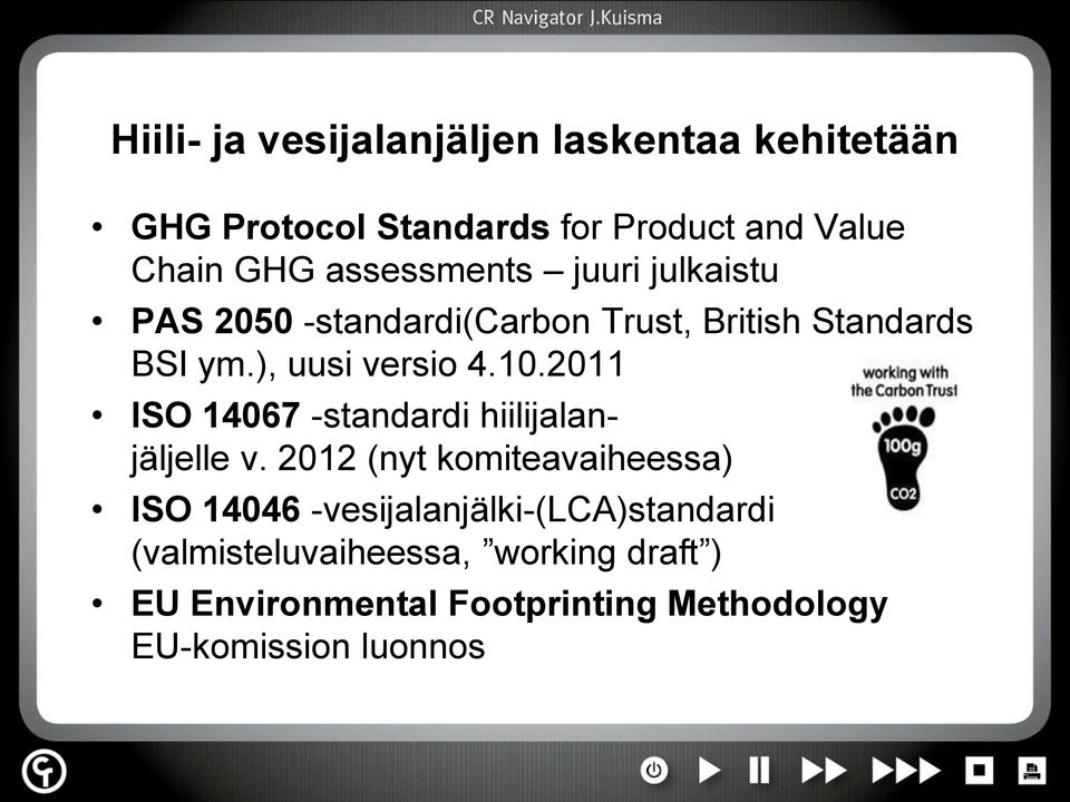 2011 ISO 14067 -standardi hiilijalanjäljelle v.