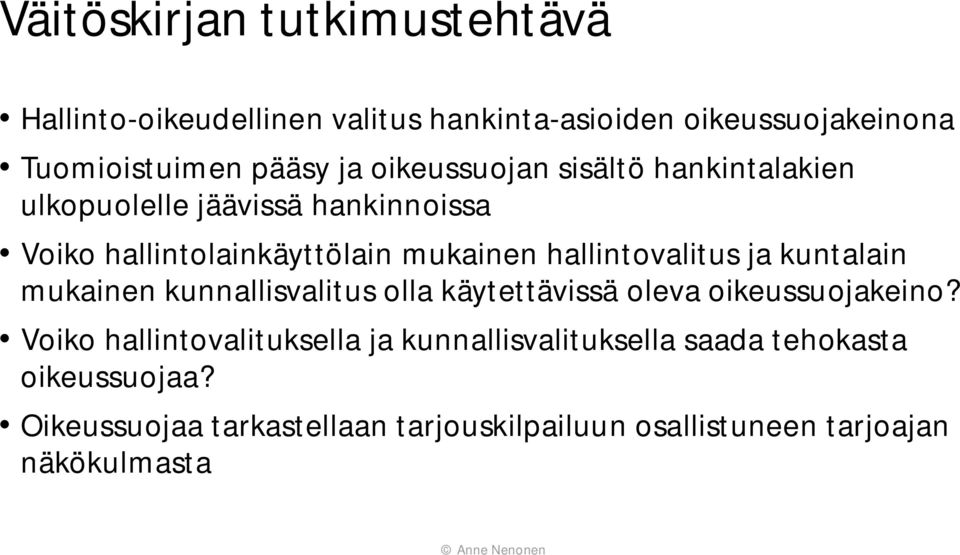 hallintovalitus ja kuntalain mukainen kunnallisvalitus olla käytettävissä oleva oikeussuojakeino?
