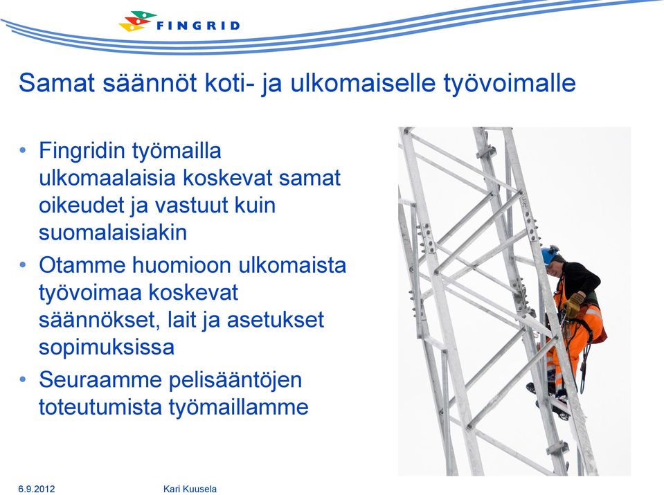 Otamme huomioon ulkomaista työvoimaa koskevat säännökset, lait ja