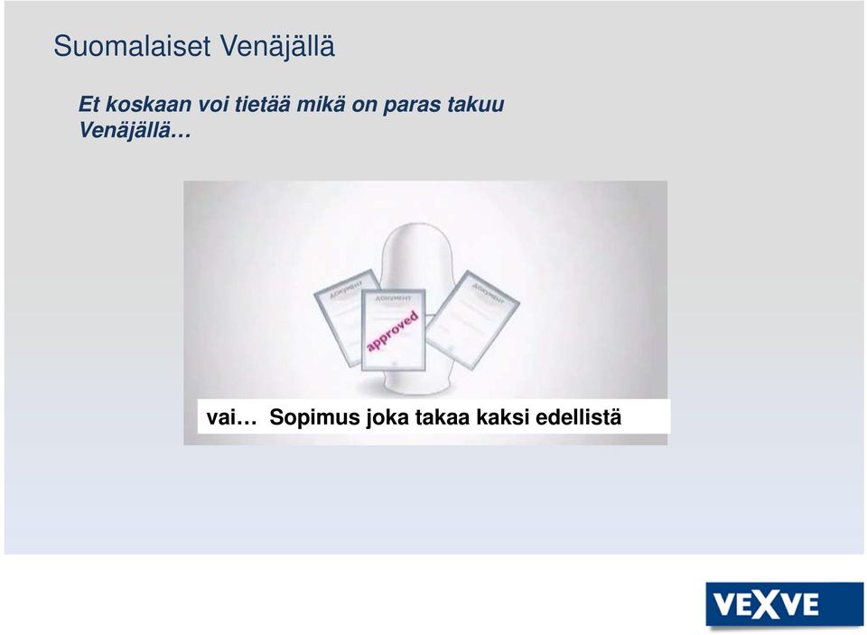 Venäjällä vai Sopimus