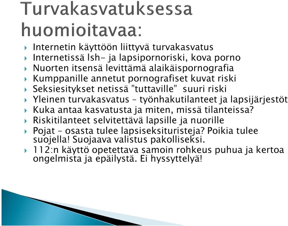 lapsijärjestöt Kuka antaa kasvatusta ja miten, missä tilanteissa?