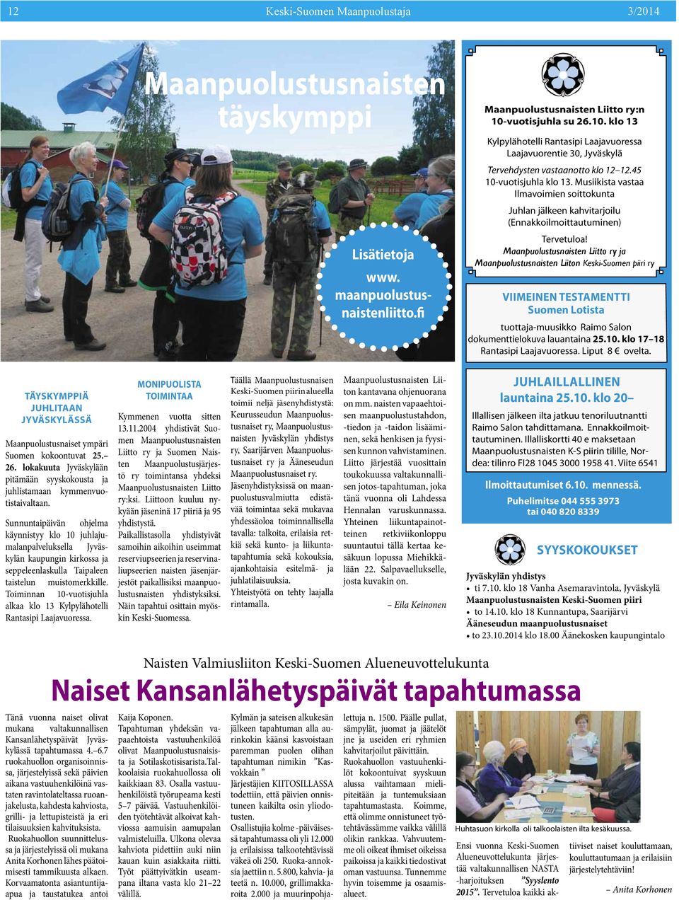 TäyKyMppä juhtn jyväkyää Mnpuutunt ypär Sun ntuvt 25. 26. uut Jyväyään ptäään yyut j juhtn ynvuttvtn. Sunnuntpävän hj äynntyy 10 juhjunpvu Jyväyän upungn r j ppnu Tpn ttun utr.