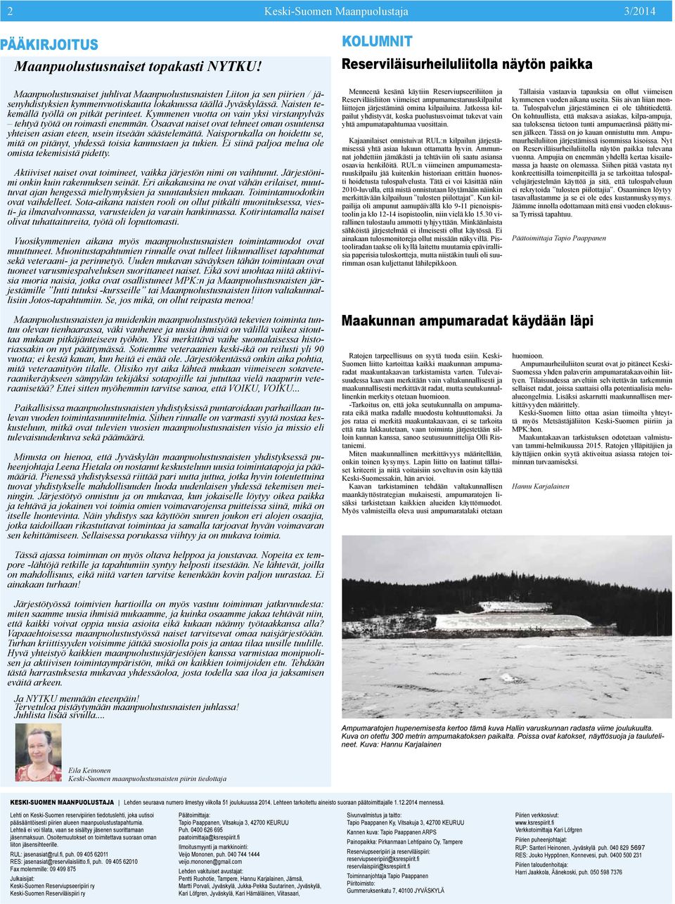 Atvt nt vt tnt, v järjtön n n vhtunut. Järjtön nn un rnnun nät. Er un n vt vähän rt, uuttuvt jn hngä tyyn j uuntun un. Tntudtn vt vhdt. St-n ntn r n ut ptät untu, vt- j vvnn, vrutdn j vrn hnnn.