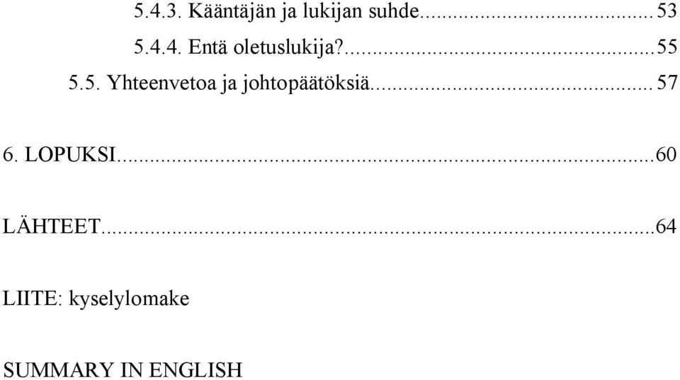 .. 57 6. LOPUKSI... 60 LÄHTEET.