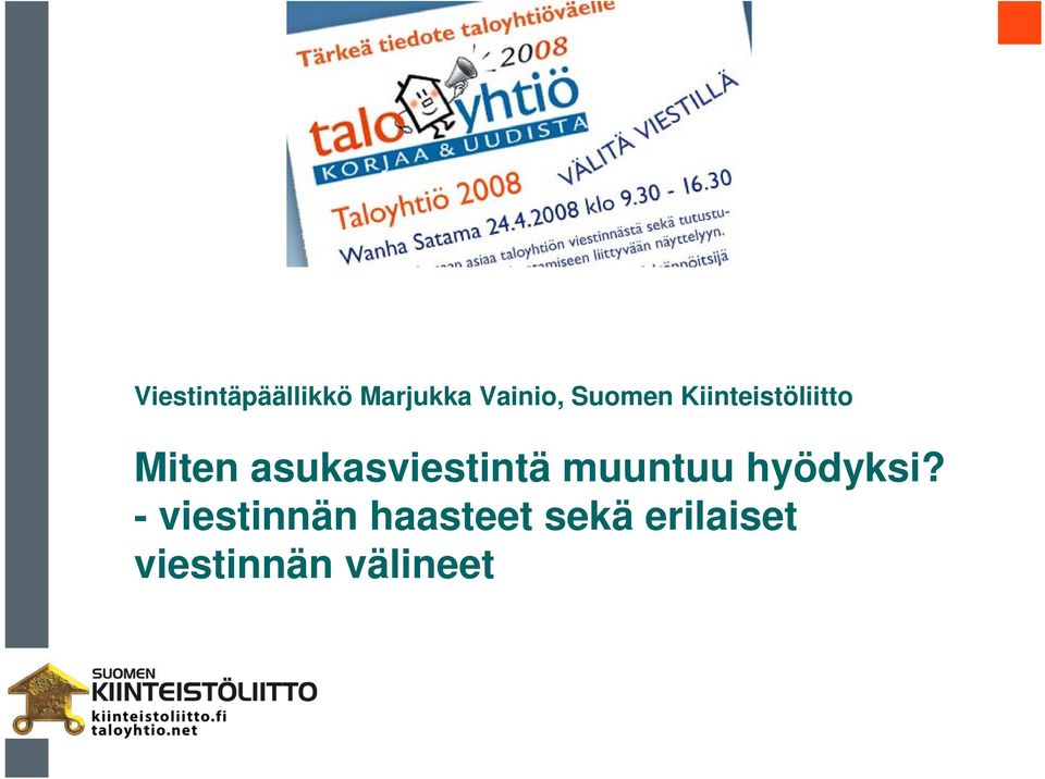 asukasviestintä muuntuu hyödyksi?