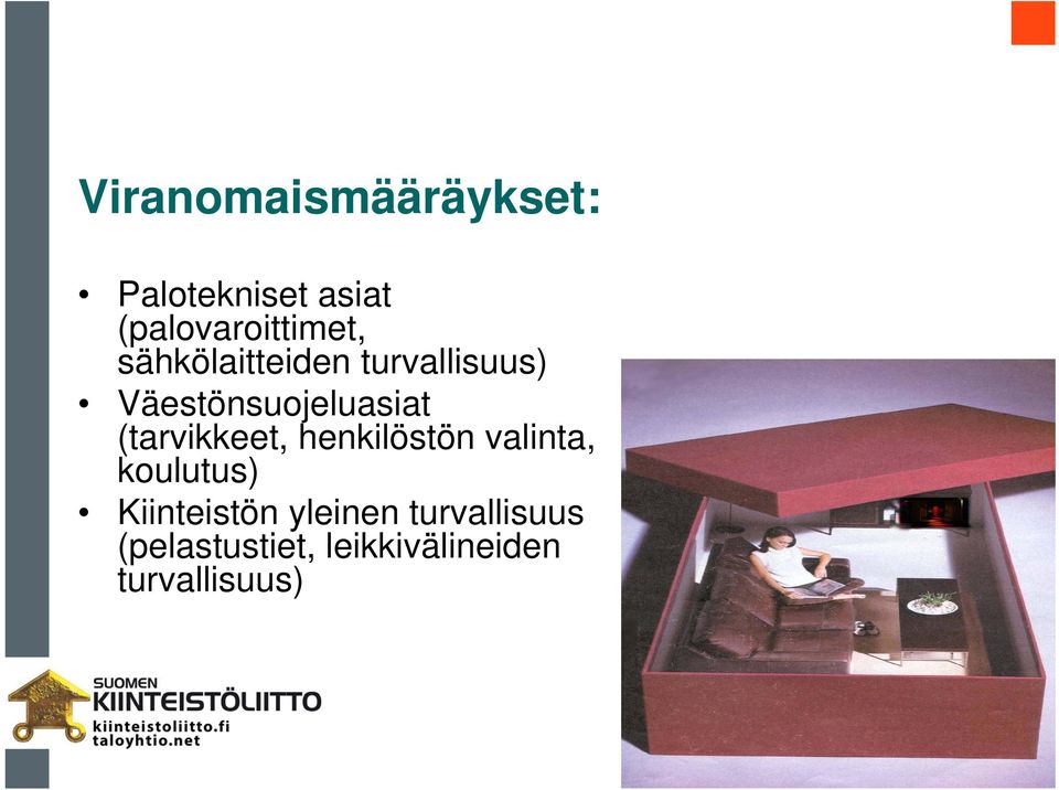 Väestönsuojeluasiat (tarvikkeet, henkilöstön valinta,