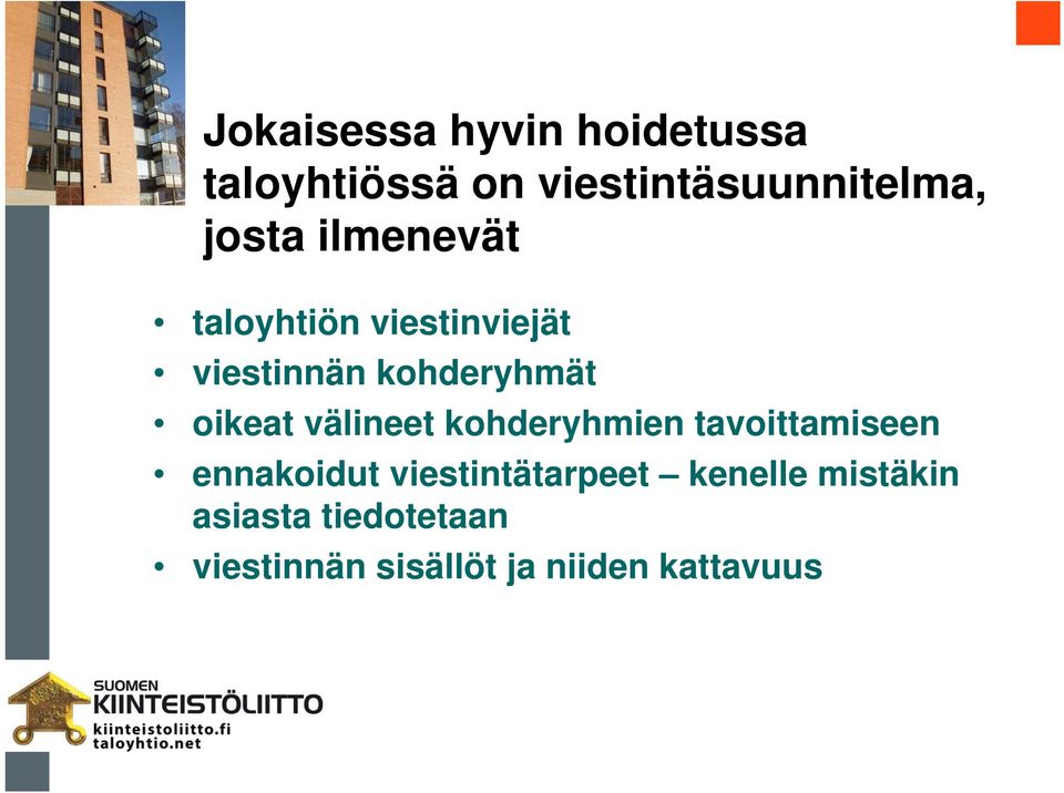 oikeat välineet kohderyhmien tavoittamiseen ennakoidut