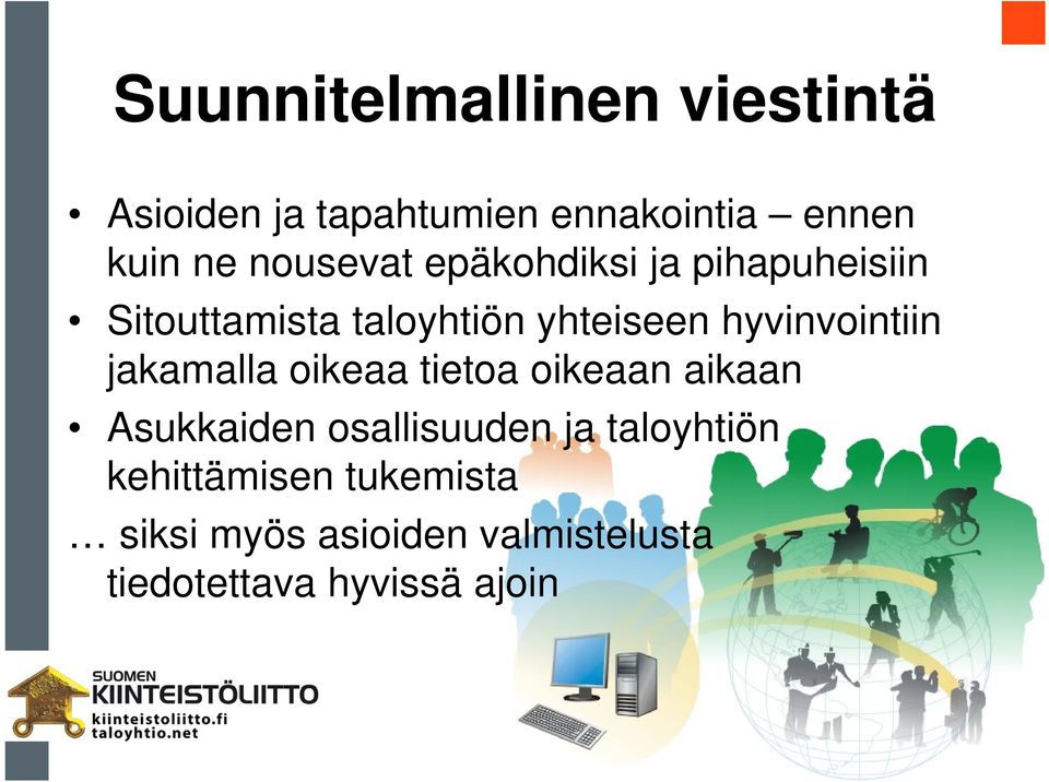 hyvinvointiin jakamalla oikeaa tietoa oikeaan aikaan Asukkaiden osallisuuden ja