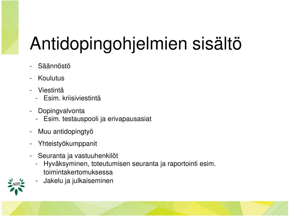 testauspooli ja erivapausasiat - Muu antidopingtyö - Yhteistyökumppanit -