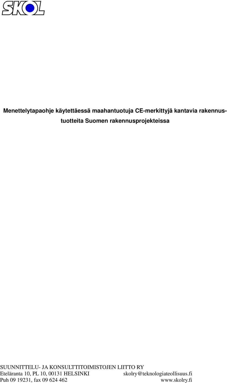 KONSULTTITOIMISTOJEN LIITTO RY Eteläranta 10, PL 10, 00131 HELSINKI