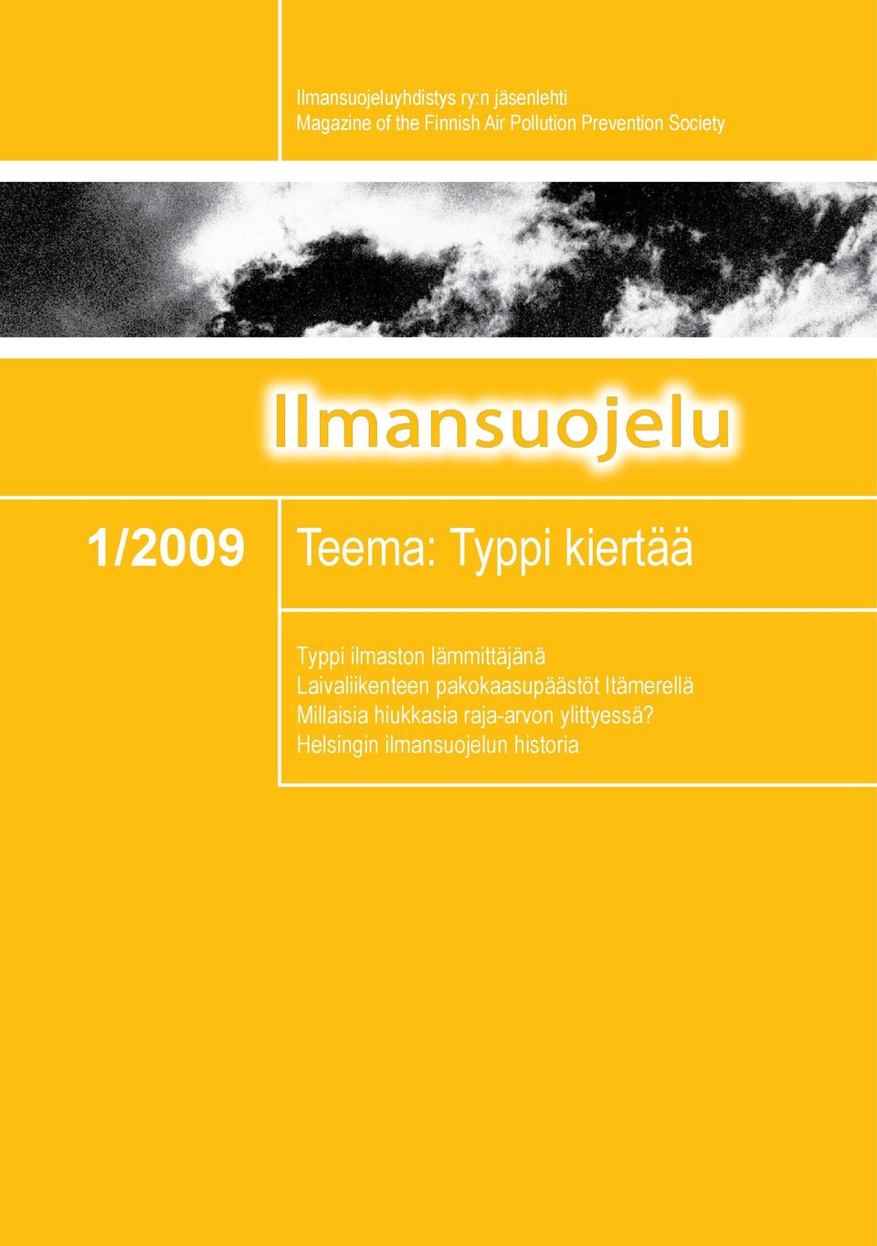 lämmittäjänä Laivaliikenteen pakokaasupäästöt Itämerellä Millaisia