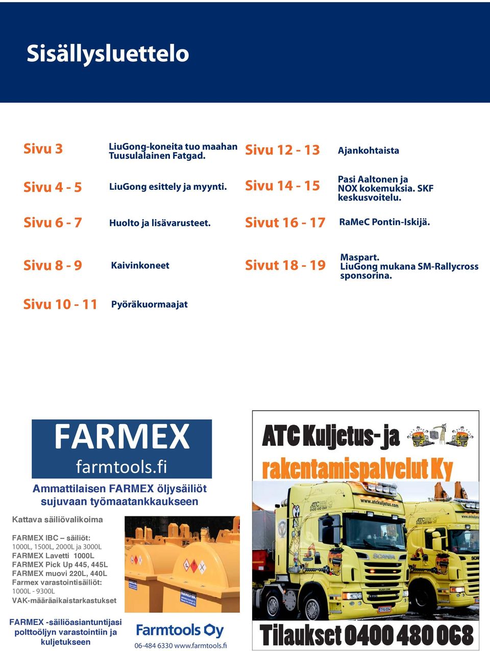 Sivu 10-11 Pyöräkuormaajat FARMEX farmtools.